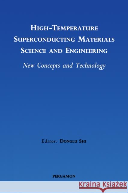 High-Temperature Superconducting Materials Science and Engineering : New Concepts and Technology  9780080421513 ELSEVIER SCIENCE & TECHNOLOGY