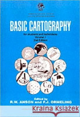 Basic Cartography Volume 1 : For Students and Technicians Anson                                    R. W. Anson 9780080423449 
