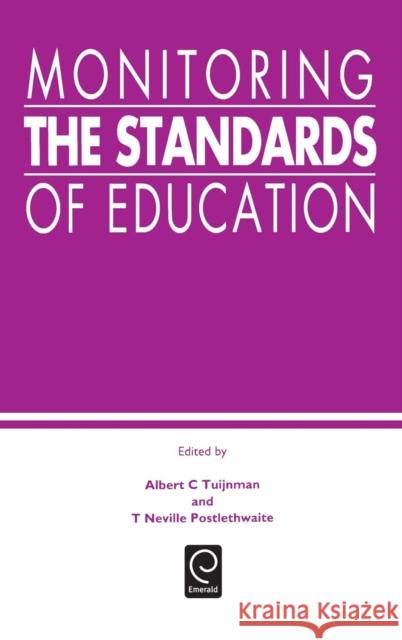 Monitoring the Standards of Education : Papers in Honor of John P. Keeves A. C. Tuijnman T. N. Postlethwaite Tuijnman A 9780080423869 Pergamon