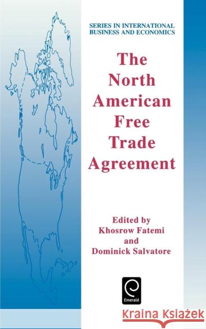 The North American Free Trade Agreement Khosrow Fatemi Fatemi K K. Fatemi 9780080424040 Pergamon