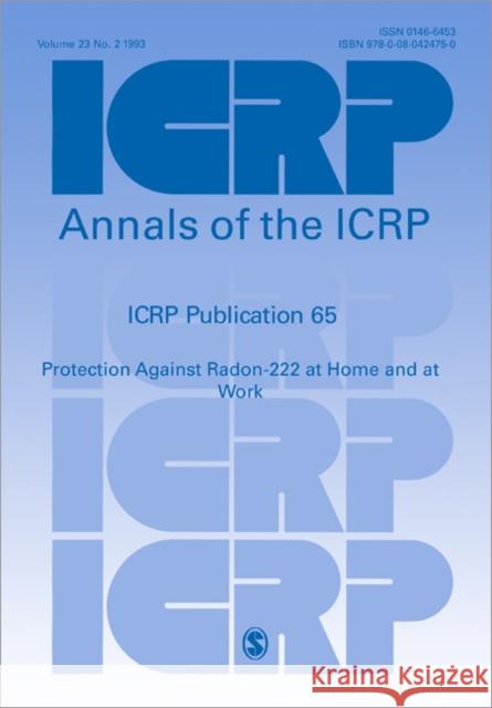 ICRP Publication 65 : Protection Against Radon-222 at Home and at Work  9780080424750 ELSEVIER SCIENCE