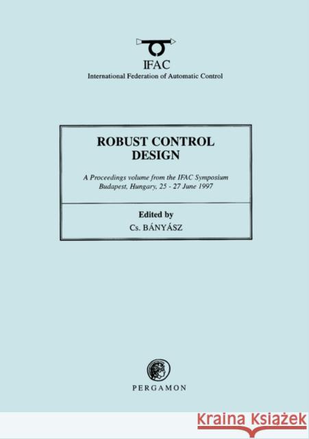 Robust Control Design 1997 Csilla Banyasz CS Banyasz 9780080426068 Pergamon