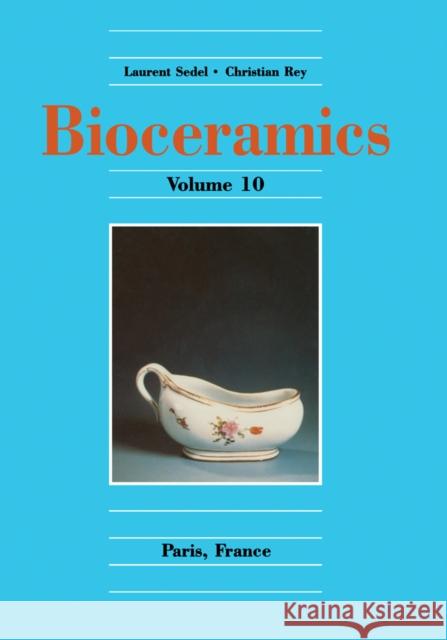 Bioceramics Volume 10  9780080426921 ELSEVIER SCIENCE & TECHNOLOGY