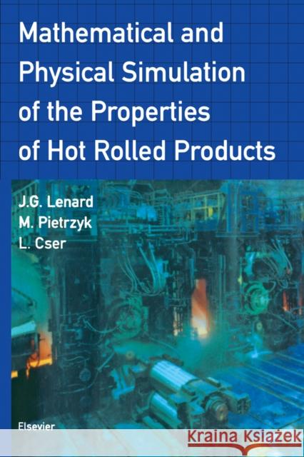 Mathematical and Physical Simulation of the Properties of Hot Rolled Products John G. Lenard Etc. 9780080427010