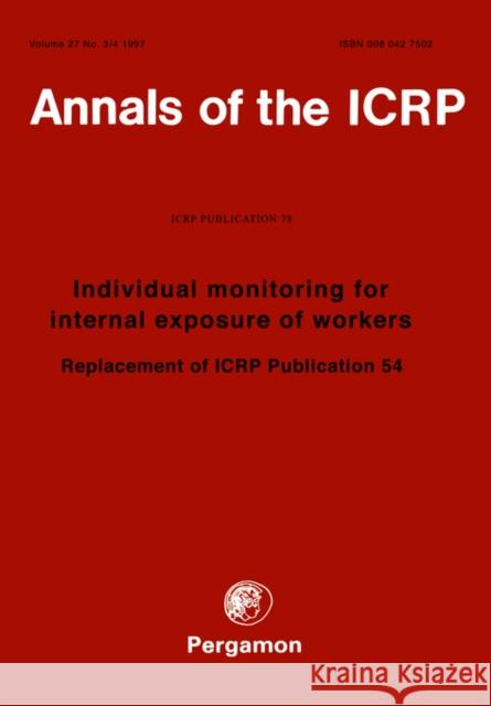 Icrp Publication 78: Individual Monitoring for Internal Exposure of Workers: Annals of the Icrp Volume 27/3-4, Replacement of Icrp Publication 54 Icrp                                     Ed Icr Icrp 9780080427508 Elsevier