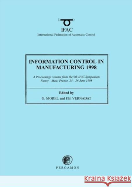 Information Control in Manufacturing 1998 (2-Volume Set) : Advances in Industrial Engineering Morel, G., Vernadat, F.B. 9780080429281 A Pergamon Title