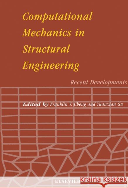 Computational Mechanics in Structural Engineering: Recent Developments Cheng, F. Y. 9780080430089 Elsevier Science