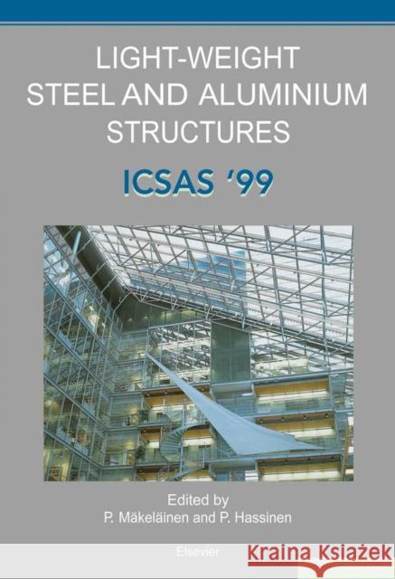 Light-Weight Steel and Aluminium Structures : ICSAS '99 Mäkeläinen, P., Hassinen, P. 9780080430140 Elsevier Science