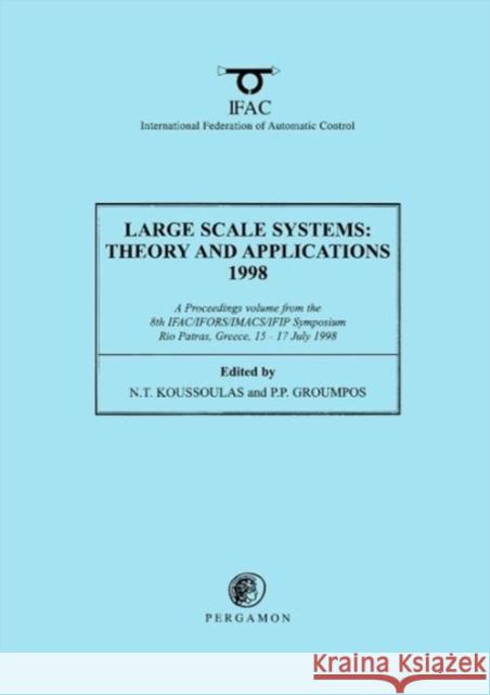 Large Scale Systems: Theory and Applications 1998 Koussoulas, N.T., Groumpos, P.P. 9780080430348 A Pergamon Title