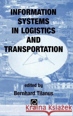 Information Systems in Logistics and Transportation B. Tilanus Tilanus                                  B. Tilanus 9780080430546 Pergamon