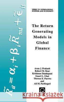 The Return Generating Models in Global Finance Arun J. Prakash, Robert M. Bear, Krishnan Dandapani 9780080430584 Emerald Publishing Limited