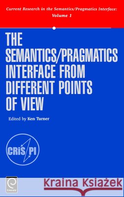 The Semantics/Pragmatics Interface from Different Points of View K. Turner Turner K K. Turner 9780080430805 Elsevier Science