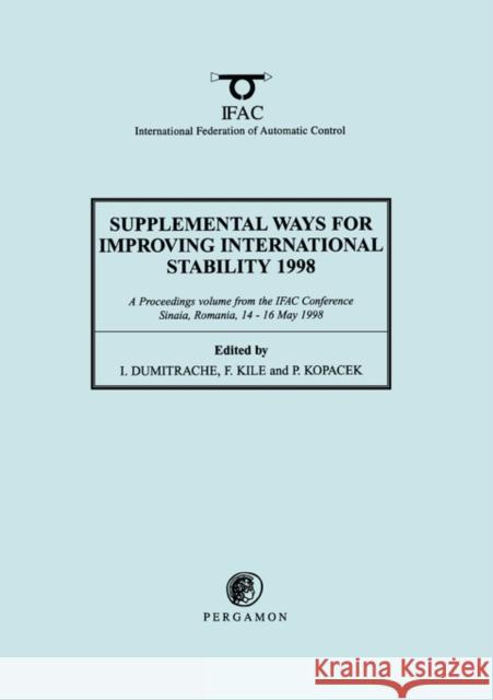 Supplemental Ways for Improving International Stability 1998 I. Dumitrache F. Kile Peter Kopacek 9780080432311 Pergamon