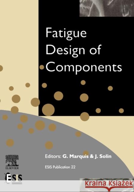 Fatigue Design of Components  9780080433189 ELSEVIER SCIENCE & TECHNOLOGY