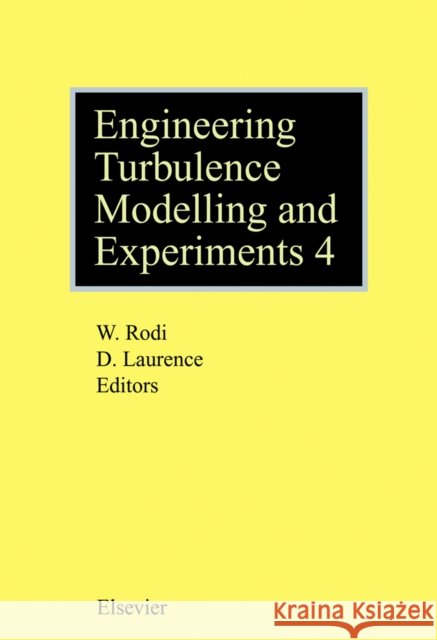 Engineering Turbulence Modelling and Experiments - 4 Laurence, D., Rodi, W. 9780080433288