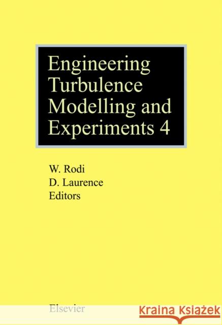 Engineering Turbulence Modelling and Experiments - 4 Laurence, D., Rodi, W. 9780080433288 Elsevier Science