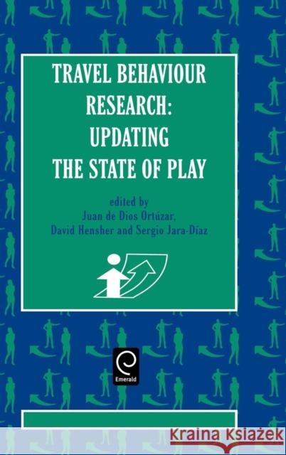 Travel Behaviour Research: Updating the State of Play Juan De Dios Ortuzar, David A. Hensher, Sergio Jara-Diaz 9780080433608 Emerald Publishing Limited