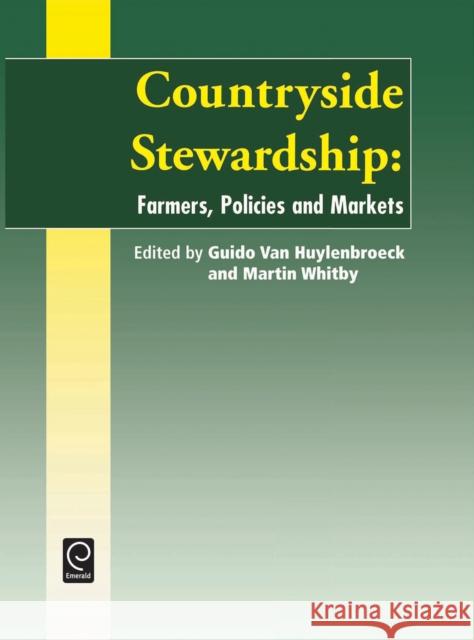 Countryside Stewardship: Policies, Farmers and Markets G. van Huylenbroeck, Martin Whitby 9780080435879 Emerald Publishing Limited