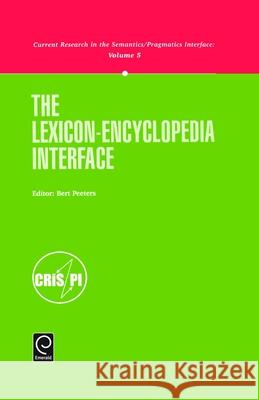 The Lexicon-Encyclopedia Interface Bert Peeters 9780080435916