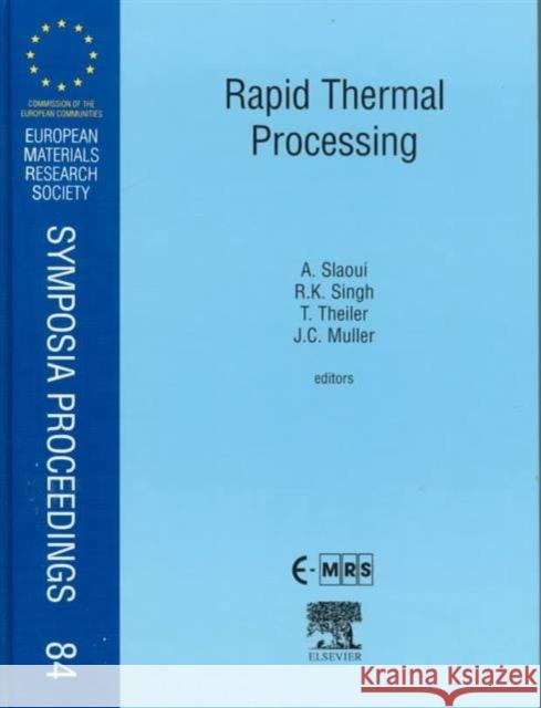 Rapid Thermal Processing Slaoui, A., Theiler, T., Muller, J.C. 9780080436128 Elsevier Science