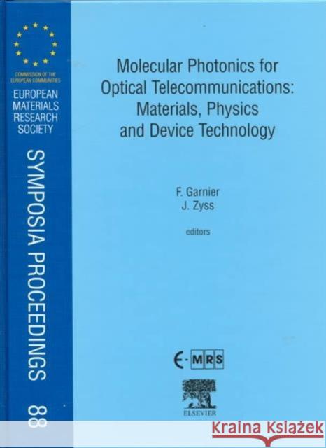 Molecular Photonics for Optical Telecommunications: Materials, Physics and Device Technology Garnier, F., Zyss, J. 9780080436166 Elsevier Science