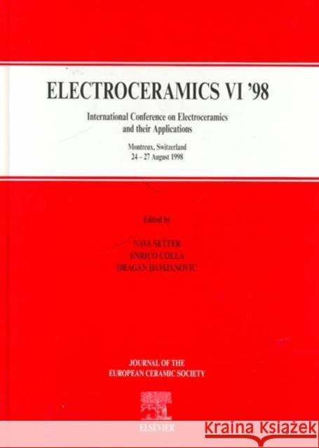 Electroceramics VI '98 Setter, N., Colla, E., Damjanovic, D. 9780080436197 Elsevier Science