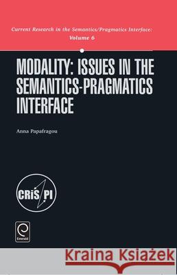 Modality: Issues in the Semantics-Pragmatics Interface Anna Papafragou 9780080436340