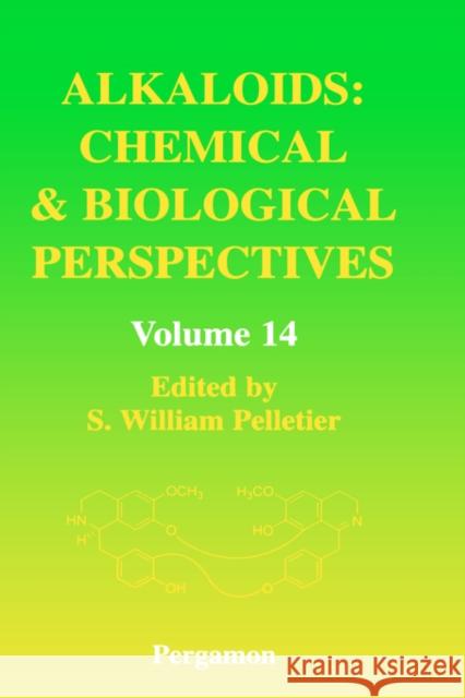 Alkaloids: Chemical and Biological Perspectives: Volume 14 Pelletier, S. W. 9780080436654 Pergamon