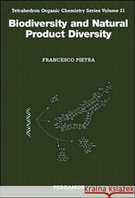 Biodiversity and Natural Product Diversity: Volume 21 Pietra, F. 9780080437064 Pergamon