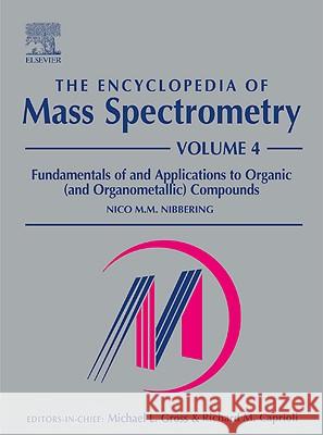 Encyclopedia of Mass Spectrometry NicoM Nibbering 9780080438467 0