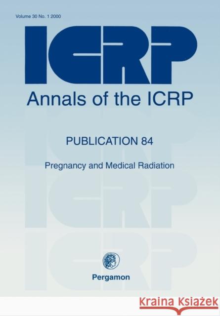 ICRP Publication 84 : Pregnancy and Medical Radiation Icrp 9780080439013 Elsevier