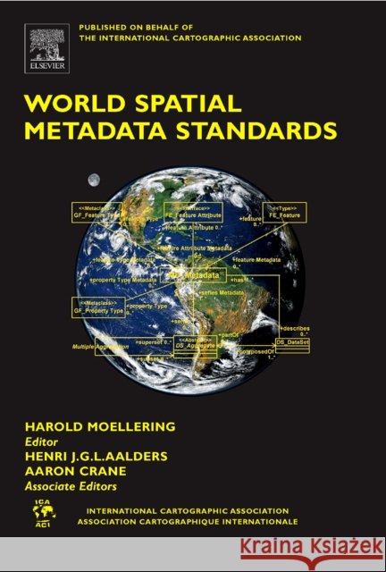 World Spatial Metadata Standards: Scientific and Technical Characteristics, and Full Descriptions with Crosstable Moellering, Harold 9780080439495 Pergamon