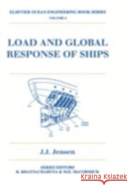 Load and Global Response of Ships: Volume 4 Jensen, J. J. 9780080439532 Elsevier Science