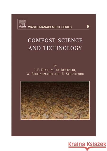 Compost Science and Technology L. F. Diaz M. D W. Bidlingmaier 9780080439600 Elsevier