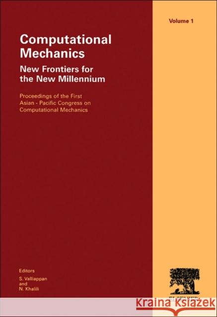 Computational Mechanics - New Frontiers for the New Millennium Valliappan, Prof., Khalili, Prof. N. 9780080439815 Elsevier Science