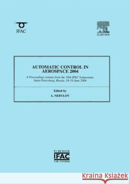 Automatic Control in Aerospace 2004 Alexander Nebylov 9780080440132