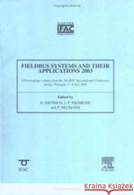 Fieldbus Systems and Their Applications 2003 Dietrich, D, Neumann, P, Thomesse, Jean-Pierre 9780080442471 Elsevier Science