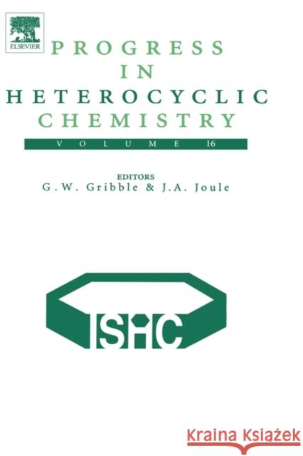 Progress in Heterocyclic Chemistry: Volume 16 Gribble, Gordon W. 9780080444826 Elsevier Science