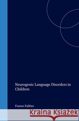 Neurogenic Language Disorders in Children Franco Fabbro 9780080445496 HarperCollins Publishers