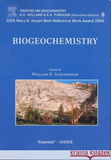 Biogeochemistry: Treatise on Geochemistry, Volume 8 Schlesinger, W. H. 9780080446424 0