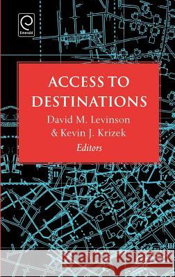 Access to Destinations David Levinson Kevin J. Krizek Arnold Ed. Levinson 9780080446783 