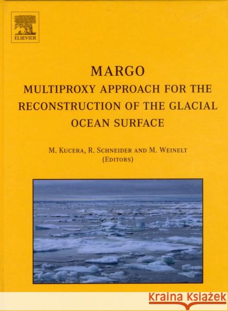 Margo: Multiproxy Approach for the Reconstruction of the Glacial Ocean Surface Kucera, M. 9780080447025 0