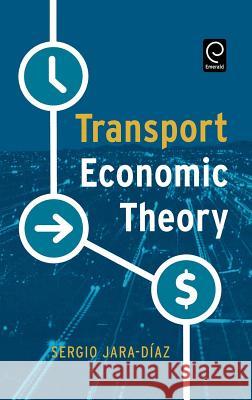Transport Economic Theory Sergio Jara-Diaz 9780080450285 Elsevier Science