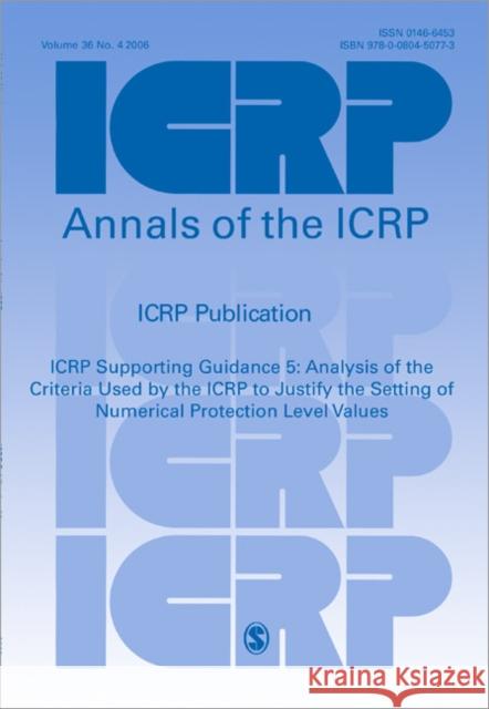 Supporting Guidance 5: Analysis of the Criteria Used by the International Commission on Radiological Protection to Justify the Setting of Num J. Valentin 9780080450773 Elsevier