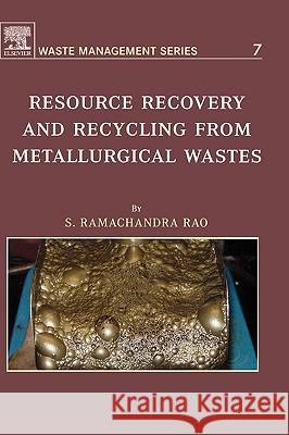 Resource Recovery and Recycling from Metallurgical Wastes S. Ramachandra Rao 9780080451312 