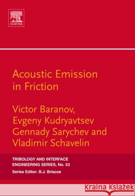 Acoustic Emission in Friction: Volume 53 Baranov, Victor M. 9780080451503