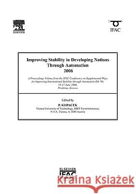 Improving Stability in Developing Nations through Automation 2006 Peter Kopacek 9780080454061 Elsevier Science