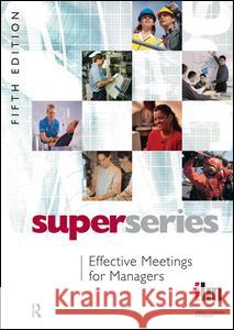 Effective Meetings for Managers Institute of Leadership &. Management (I 9780080464398 Pergamon Flexible Learning