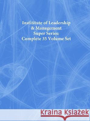 Instititute of Leadership & Management Super Series: Complete 35 Volume Set Institute of Leadership & Mana 9780080464459 Pergamon Flexible Learning