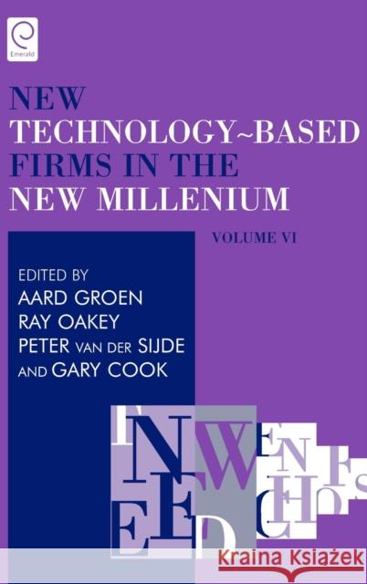 New Technology-Based Firms in the New Millennium Ray Oakey, Gary Cook, Ray Oakey, Aard Groen, Peter Van der Sijde 9780080554488